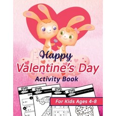 Happy Valentine's Day Activity Book for Kids Ages 4-8: Happy Valentines Activity Gift for Kids Cute... Paperback, Independently Published, English, 9798701743951