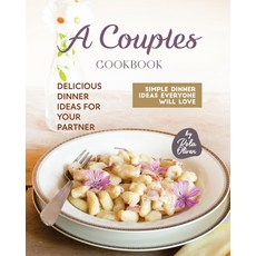 (영문도서) A Couples Cookbook: Delicious Dinner Ideas for Your Partner Paperback, Independently Published, English, 9798373686945