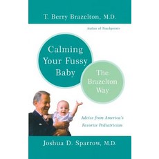 Calming Your Fussy Baby: The Brazelton Way Paperback, Da Capo Lifelong Books, English, 9780738207810