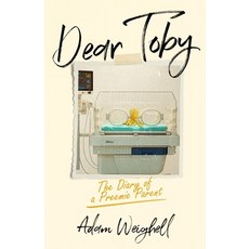 (영문도서)Dear Toby - The Diary of a Preemie Parent Paperback, Vineries House, English, 9781036916350