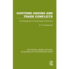 (英文圖書)Customs Unions and Trade Conflicts: The Enlargement of the European Community 精裝版, Routledge, 英文