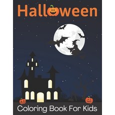 Halloween Coloring Book For Kids.: Happy Halloween Coloring Book For Kids. Paperback, Independently Published