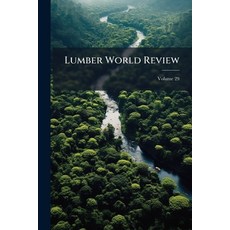 (영문도서)Lumber World Review; Volume 29 Paperback, Nabu Press, English, 9781274576972