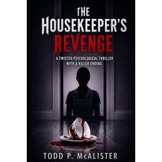 (英文圖書)Housekeeper's Revenge: A Twisted Psychological Thriller with a Killer Ending 平裝版, Independently Published, 英文