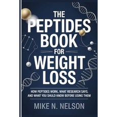(영문도서)The Peptides Book for Weight Loss: How Peptides Work What Research Says and Wh... Paperback, Independently Published, English, 9798245032429