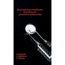 (영문도서) Deep learning in healthcare: Unlocking the potential of medical data Hardcover, Notion Press, English, 9798894758718