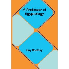 (영문도서)A Professor Of Egyptology Paperback, Alpha Edition, English, 9789373057941