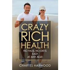 (영문도서) Crazy Rich Health: No Diets No Fads Easy Whatever Your Age Paperback, R. R. Bowker, English, 9780971339415