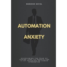 (英文圖書)Automation Anxiety: Overcoming the fear of losing jobs to robots and AI by focus... 平裝版, Independently Published, 英文