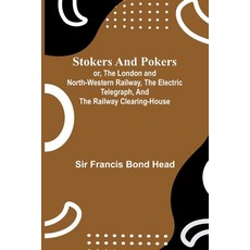 (영문도서)Stokers and pokers: or The London and North-Western Railway the electric teleg... Paperback, Alpha Edition, English, 9789369058280