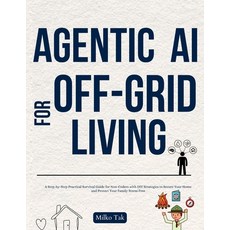(英文圖書)Agentic AI for Off-Grid Living: A Step-by-Step Practical Survival Guide for Non-... 平裝版, Independently Published, 英文