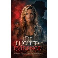 (영문도서)The Elicited Evidence: Collector's Edition Hardcover, Kyle Vanduzer Books, English, 9798998652134