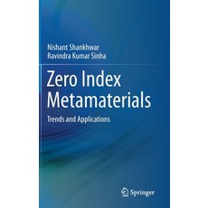 Zero Index Metamaterials: Trends and Applications Hardcover, Springer, English, 9789811601880