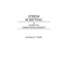 Stress Scripting: A Guide to Stress Management Hardcover, Praeger, English, 9780275936396