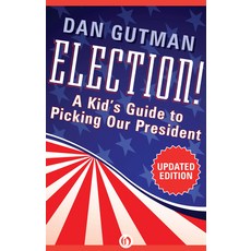 (영문도서) Election!: A Kid's Guide to Picking Our President Paperback, Open Road Media Young Readers, English, 9781453270660