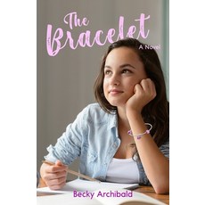 (영문도서) The Bracelet Paperback, Rebecca J Archibald, English, 9781953910929
