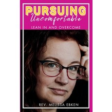 (영문도서) Pursuing Uncomfortable: Lean In and Overcome Paperback, Melissa Ebken, Light Life a..., English, 9798218551384