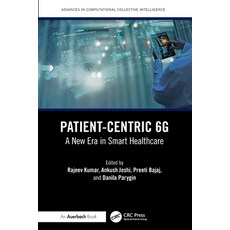 (外文書)Patient-Centric 6G: A New Era in Smart Healthcare Paperback, Auerbach Publications, English