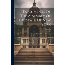 (영문도서) Documents Of The Assembly Of The State Of New York; Volume 14 Paperback, Legare Street Press, English, 9781022388604