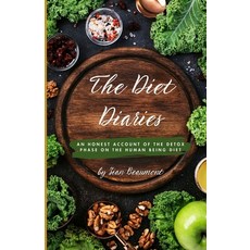(영문도서) The Diet Diaries: An honest account of the detox phase on the Human Being Diet Paperback, Independently Published, English, 9798308813590