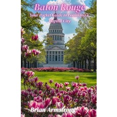 (英文圖書)Baton Rouge: Your Pocket Guide to Louisiana's Capital City 平裝版, Independently Published, 英文