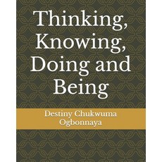 (영문도서) Thinking Knowing Doing and Being Paperback, Independently Published, English, 9798770636871