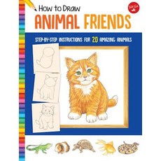 How to Draw Animal Friends:Step-By-Step Instructions for 20 Amazing Animals, Walter Foster Publishing, English, 9781633227507