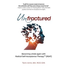 (영문도서)Unfractured: Becoming whole again with Radical self-acceptance therapy (RSAT) Paperback, Tami Amit, English, 9781069973986
