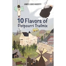 (영문도서)10 Flavors of Potpourri Trailmix Paperback, Austin Macauley, English, 9781685621858 Austin Macauley, English, 9781685621858