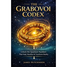 (영문도서)The Grabovoi Codex: A Complete Textbook on Numerical Consciousness & Information... Paperback, Independently Published, English, 9798244760675