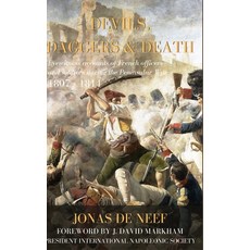 (영문도서) Devils Daggers & Death: Eyewitness accounts of French officers and soldiers during the Penin... Hardcover, Lulu.com, English, 9781471731808