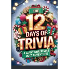 (英文圖書)The 12 Days of Trivia: A Giant Christmas Quiz Adventure 平裝版, Independently Published, 英文
