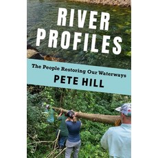 (영문도서) River Profiles: The People Restoring Our Waterways Paperback, Columbia University Press, English, 9780231207652