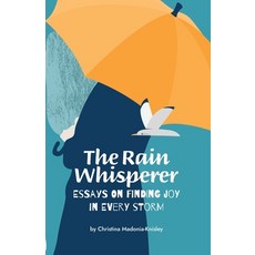 (英文圖書)The Rain Whisperer Essays on Finding Joy in Every Storm 平裝版, Rain Day Press LLC, 英文