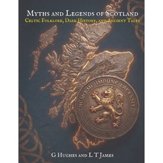 (영문도서)Myths and Legends of Scotland: Celtic Folklore Dark History and Ancient Tales... Paperback, Independently Published, English, 9798198638778 Independently Published, English, 9798198638778