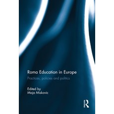 (영문도서)Roma Education in Europe: Practices Policies and Politics Paperback, English, 9781032926971