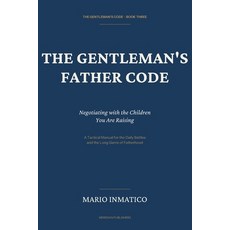 (英文圖書)The Gentleman's Father Code: Negotiating with the Children You Are Raising 平裝版, Independently Published, 英文