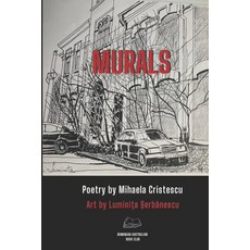 (영문도서) Murals: Poetry by Mihaela Cristescu Art by Luminița Șerbănescu Paperback, Independently Published, English, 9798337818801