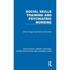 (영문도서)Social Skills Training and Psychiatric Nursing Hardcover, Routledge, English, 9781041103240