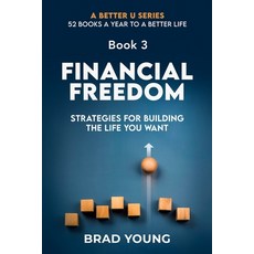 (영문도서) Financial Freedom: Strategies for Building the Life You Want Paperback, Primedia Elaunch LLC, English, 9798892921251