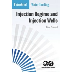 Waterflooding: Injection Regime and Injection Wells Paperback, Society of Petroleum Engineers