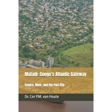 (영문도서)Matadi: Congo's Atlantic Gateway: Empire River and the Port City Paperback, Independently Published, English, 9798274543774