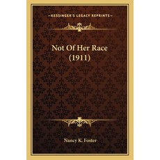 (英文圖書)Not Of Her Race (1911) 平裝版, 英文, Kessinger Publishing