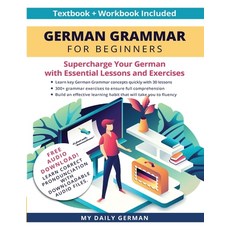 (영문도서) German Grammar for Beginners Textbook + Workbook Included: Supercharge Your German With Essen... Paperback, My Daily German, English, 9781684892754