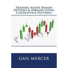 (영문도서) Trading Nadex Binary Options & Spreads Using Candlestick Patterns Paperback, Createspace Independent Pub..., English, 9781725198920