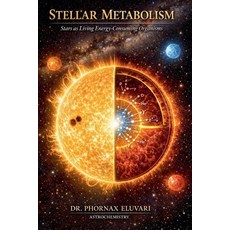 (영문도서)Stellar Metabolism: Stars as Living Energy-Consuming Organisms Paperback, Abdul Ahad Ansari, English, 9798233883651