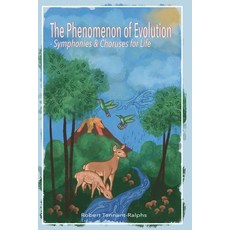 (영문도서)The Phenomenon of Evolution - Symphonies and Choruses for Life Paperback, Beacons of Light Books and ..., English, 9798232938413