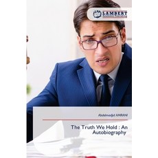 (영문도서)The Truth We Hold: An Autobiography Paperback, LAP Lambert Academic Publis..., English, 9786209161827