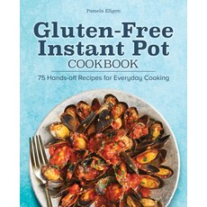 (영문도서) Gluten-Free Instant Pot Cookbook: 75 Hands-Off Recipes for Everyday Cooking Paperback, Rockridge Press, English, 9781638079736