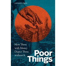 (영문도서) Poor Things: How Those with Money Depict Those Without It Paperback, Duke University Press, English, 9781478031024